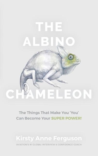 Albino Chameleon: The Things That Make You 'You' Can Become Your Super Power