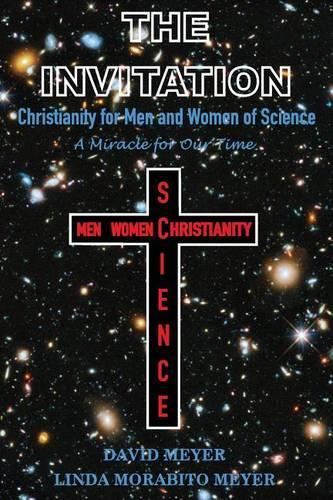 Invitation: Christianity for Men and Women of Science, A Miracle for Our Time(English)