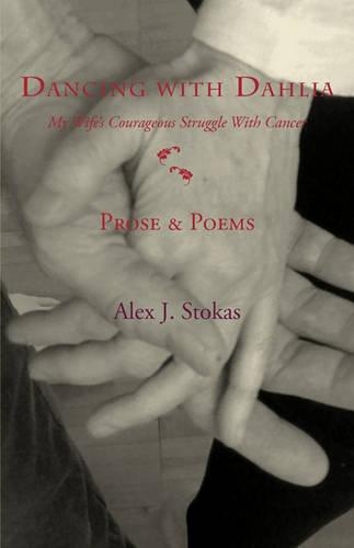 Dancing with Dahlia: My Wife's Courageous Struggle with Cancer(English)