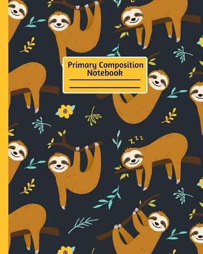 Primary Composition Notebook: Happy Sloths. Wide Ruled Lined Notebook