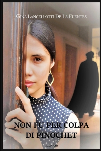 Non fu per colpa di Pinochet: Romanzo