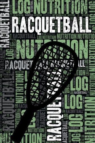Racquetball Nutrition Log and Diary