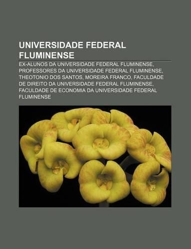 Universidade Federal Fluminense: Ex-Alunos Da Universidade Federal Fluminense, Professores Da Universidade Federal Fluminense(Portuguese)