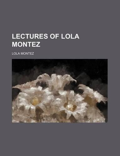 Lectures of Lola Montez