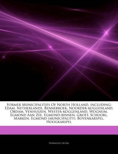 Articles on Former Municipalities of North Holland, Including