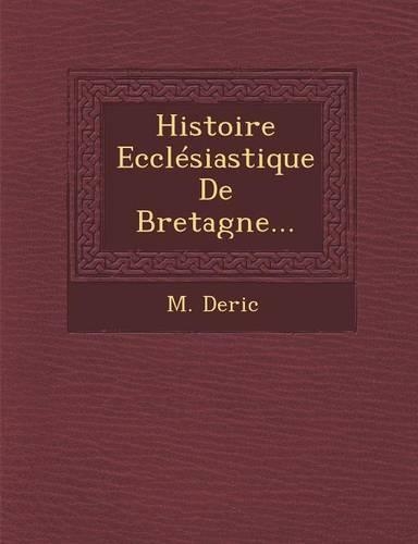 Histoire Ecclesiastique de Bretagne...