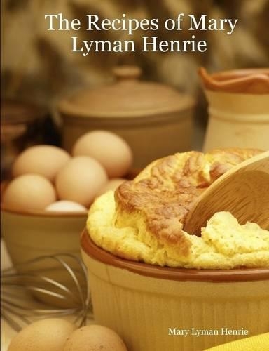 The Recipes of Mary Lyman Henrie