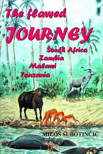 The Flawed Journey: South Africa, Zambia, Malawi, Tanzania