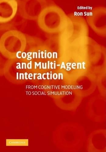 Cognition and Multi-Agent Interaction: From Cognitive Modeling to Social Simulation