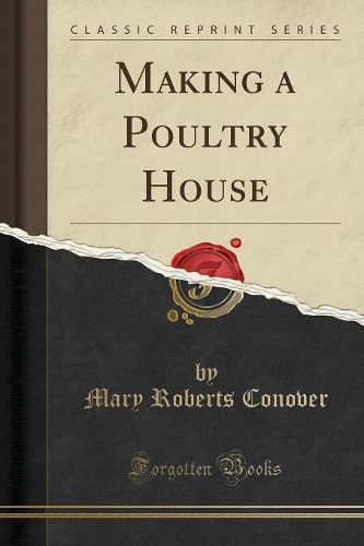 Making a Poultry House (Classic Reprint)