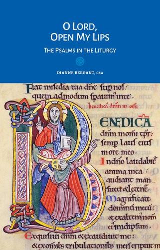 O Lord, Open My Lips: The Psalms in the Liturgy