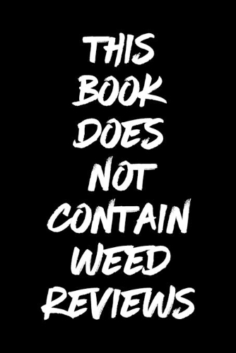 This Book Does Not Contain Weed Reviews