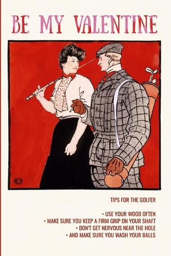 Be my Valentine, Tips for the Golfer