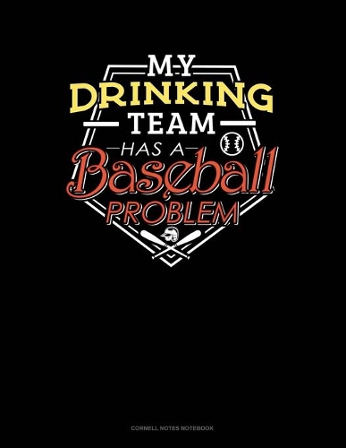 My Drinking Team Has A Baseball Problem