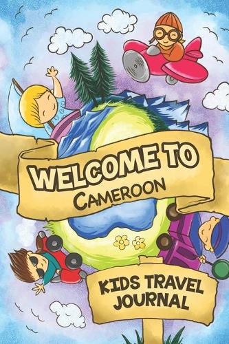 Welcome To Cameroon Kids Travel Journal