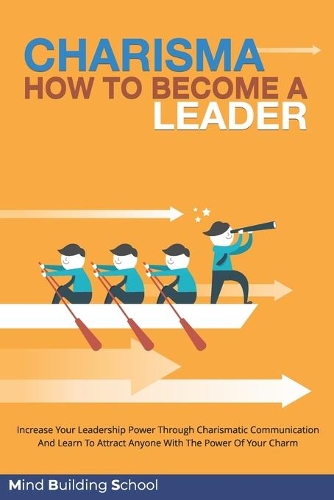 Charisma How to Become A Leader