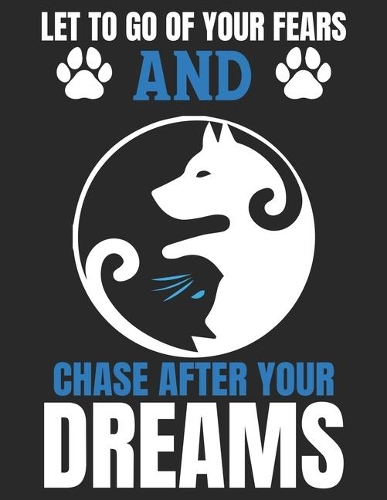 Let To Go Of Your Fears And Chase After Your Dreams