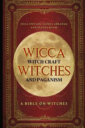 Wicca, Witch Craft, Witches and Paganism