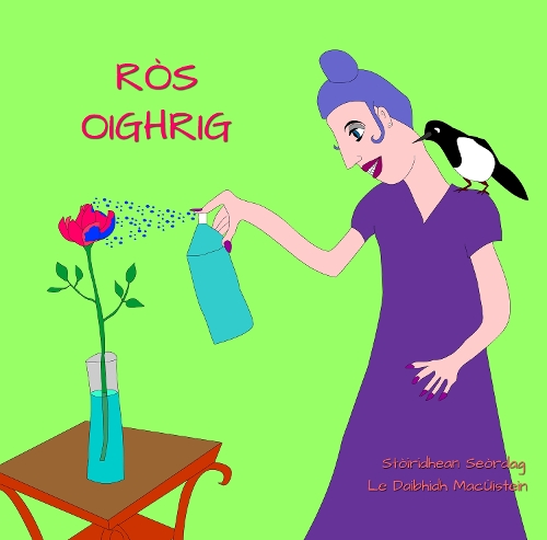 Ròs Oighrig: (16 Stòiridhean Seòrdag)