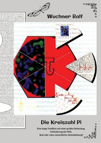 Kreiszahl Pi: Eine lange Tradition mit einer großen Bedeutung. Veränderung der Welt. Real oder reine menschliche Geistesleistung?