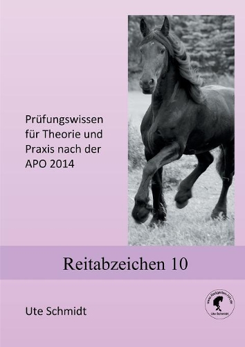 Reitabzeichen 10: Prüfungswissen für Theorie und Praxis nach der APO 2024(German)