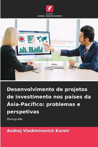 Desenvolvimento de projetos de investimento nos países da Ásia-Pacífico: problemas e perspetivas