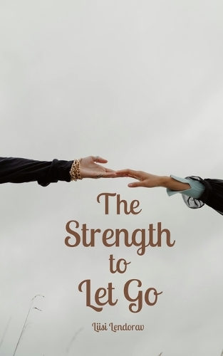 The Strength to Let Go