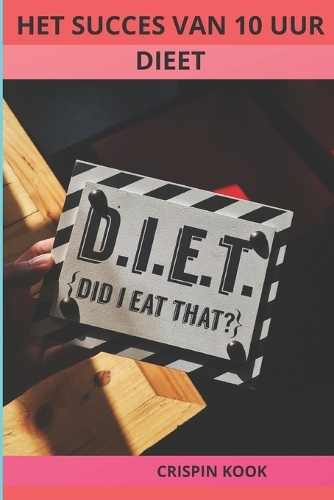 Het Succes Van 10 Uur Dieet