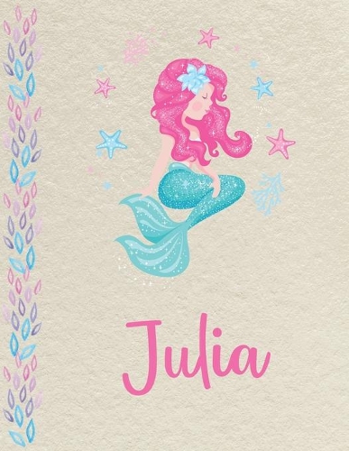 Julia: Personalized Mermaid SketchBook for girls, great gifts for kids. Large sketch book with pink Name for drawing, sketching, Doodling or learning to dr
