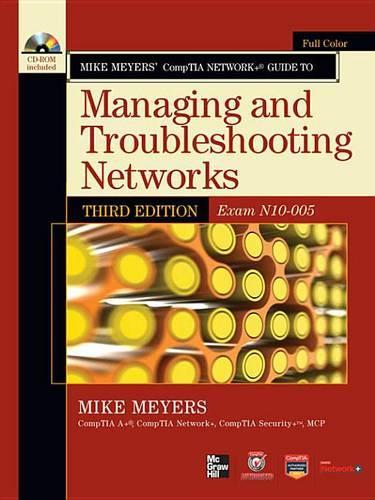 Mike Meyers' Comptia Network+ Guide to Managing and Troubleshooting Networks, 3rd Edition (Exam N10-005) (Enhanced Ebook)
