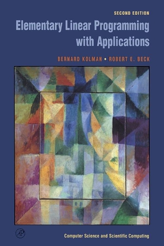 Elementary Linear Programming with Applications: (Computer Science & Scientific Computing Series)