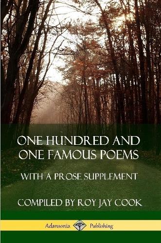 One Hundred and One Famous Poems: With A Prose Supplement