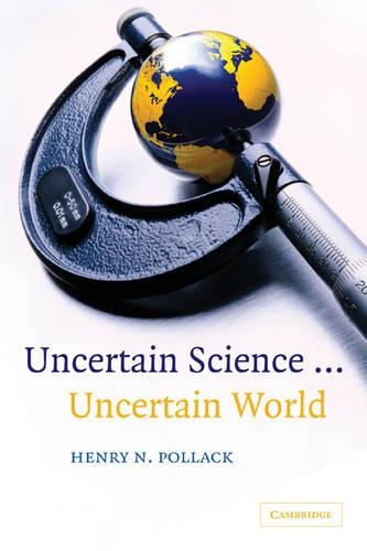 Uncertain Science ... Uncertain World: (English)