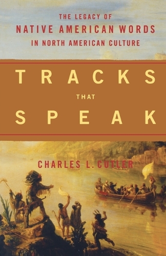 Tracks that Speak: The Legacy of Native American Words in North American Culture(English)