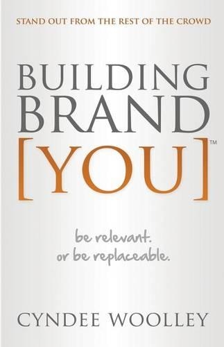 Building Brand You: Be Relevant or Be Replaceable(English)