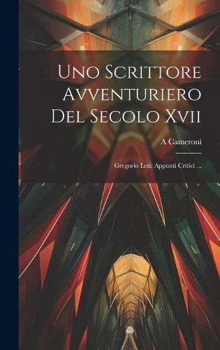 Uno Scrittore Avventuriero Del Secolo Xvii