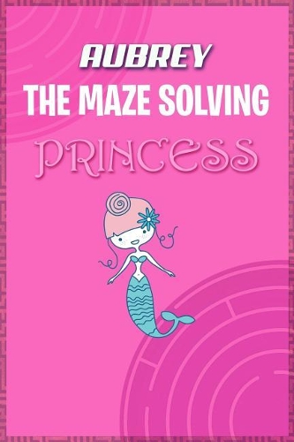 Aubrey the Maze Solving Princess