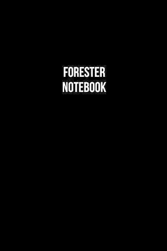 Forester Notebook - Forester Diary - Forester Journal - Gift for Forester