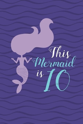 This Mermaid is 10