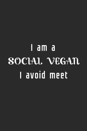 I am a Social Vegan I Avoid Meet: Composition Book / Notebook / Journal ( 6 x 9 ), College Ruled / Lined Paper, 120 pages for Introverts