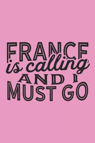 France Is Calling And I Must Go