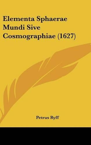 Elementa Sphaerae Mundi Sive Cosmographiae (1627)