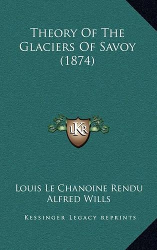 Theory of the Glaciers of Savoy (1874)