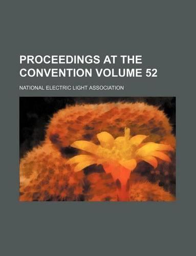 Proceedings at the Convention Volume 52