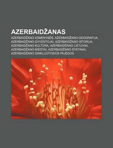 Azerbaid Anas: Azerbaid Ano Asmenyb S, Azerbaid Ano Geografija, Azerbaid Ano Gyventojai, Azerbaid Ano Istorija, Azerbaid Ano Kult Ra(Lithuanian)