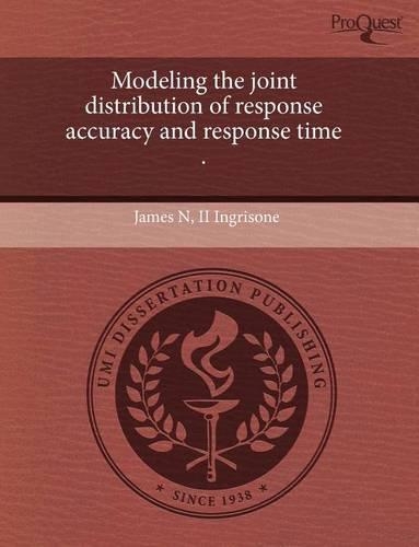 Modeling the Joint Distribution of Response Accuracy and Response Time: (English)
