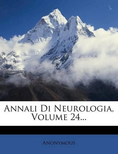Annali Di Neurologia, Volume 24...