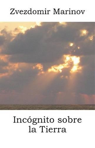 Incoacutegnito Sobre La Tierra