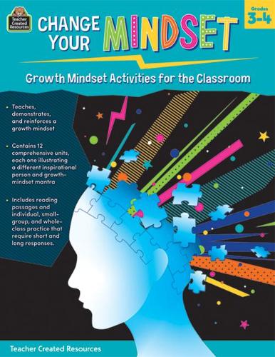 Change Your Mindset: Growth Mindset Activities for the Classroom (Gr. 3-4)(Change Your Mindset: Growth Mindset Activities for the Classroom)