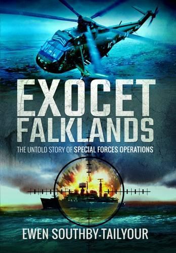 Exocet Falklands: The Untold Story of Special Forces Operations: The Untold Story of Special Forces Operations